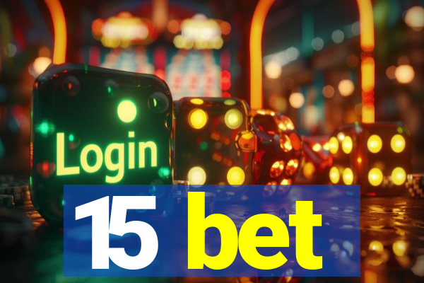 15 bet